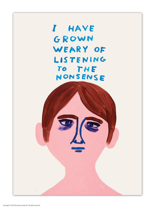 A6 Art Postcard By David Shrigley - Weary Of The Nonsense