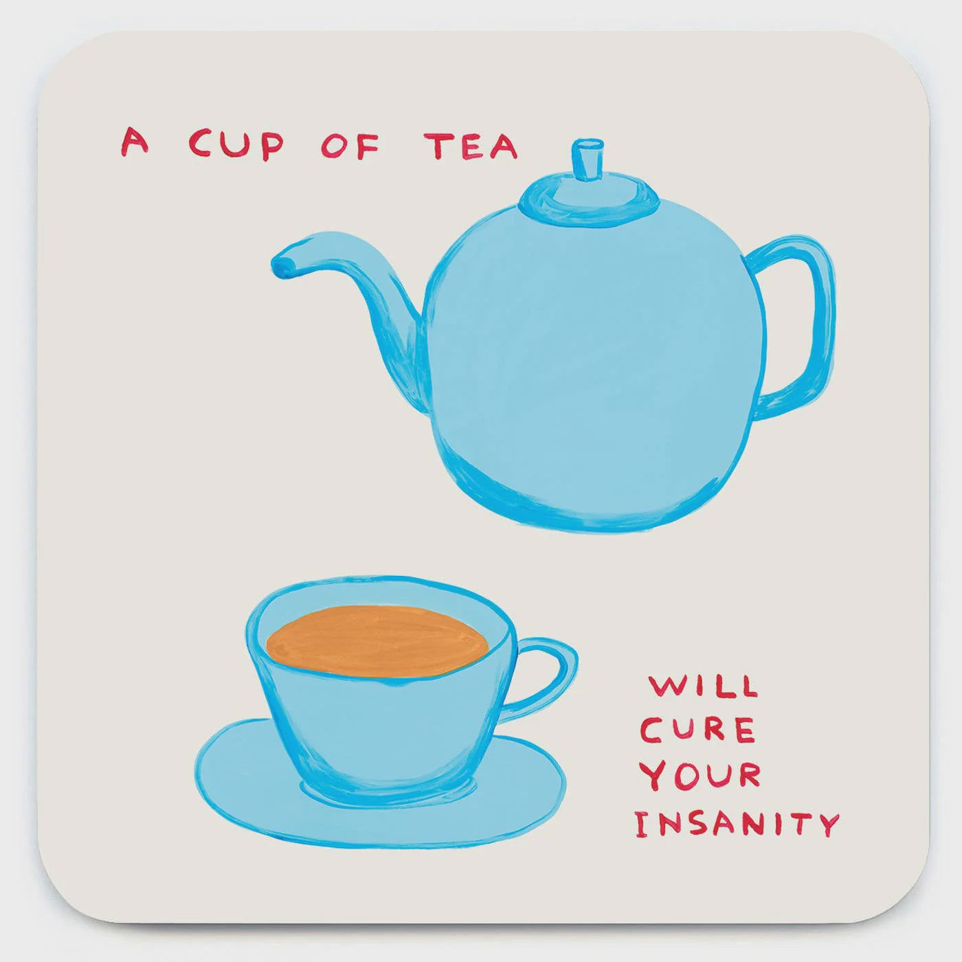 David Shrigley - Cup Of Tea Coaster